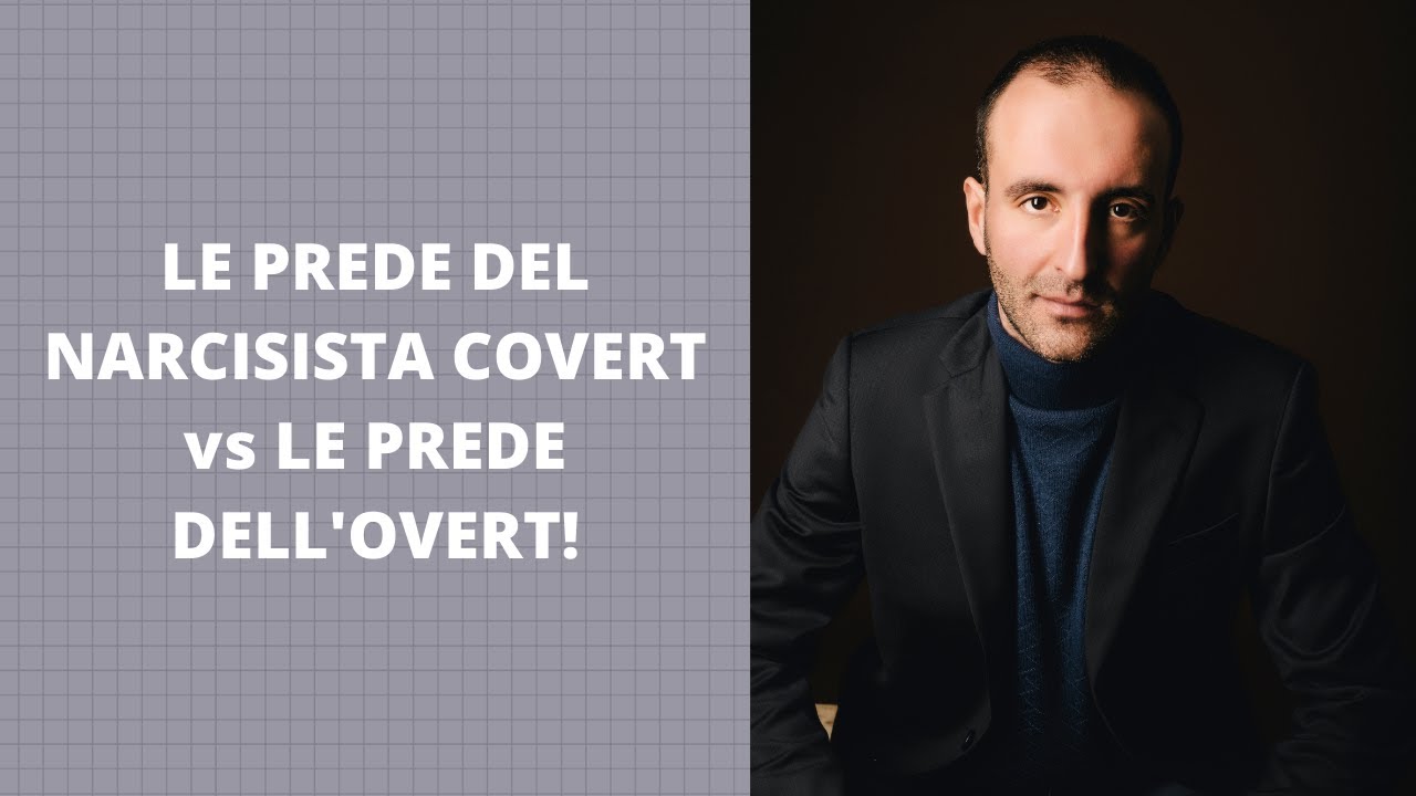 LE PREDE DEL NARCISISTA COVERT vs LE PREDE DELL'OVERT!