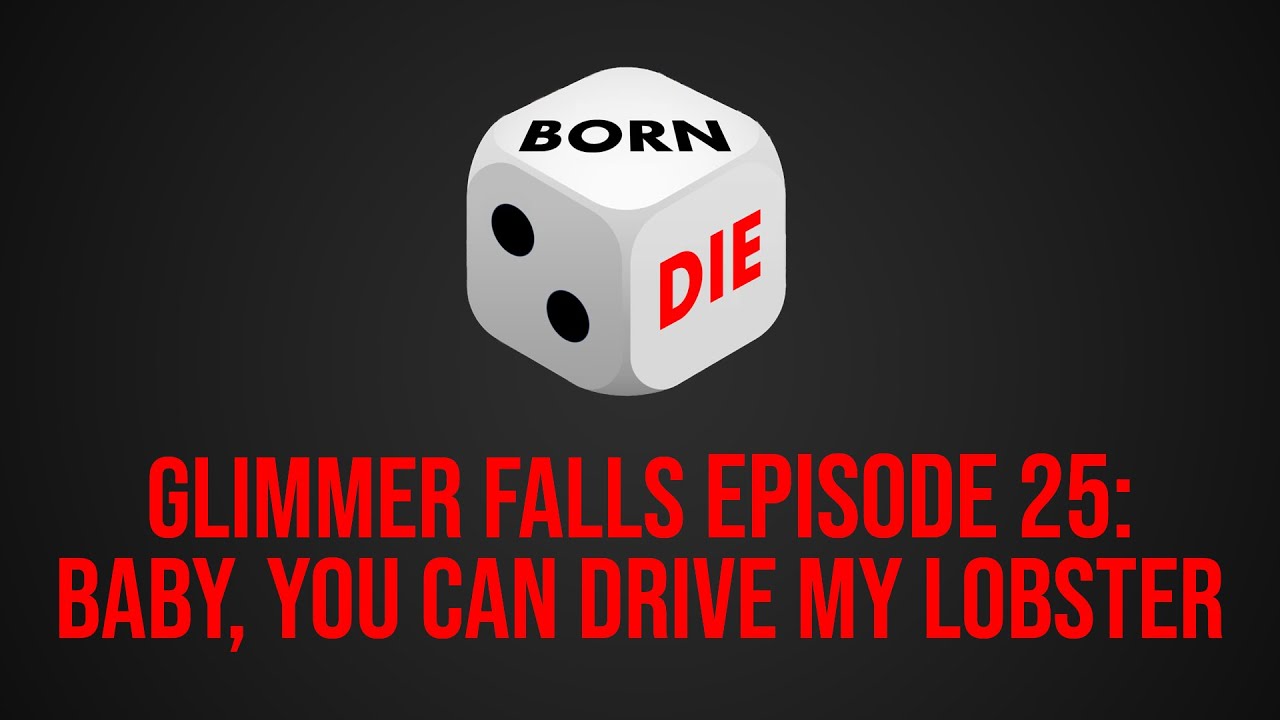Glimmer Falls Episode 25: Baby, You Can Drive My Lobster