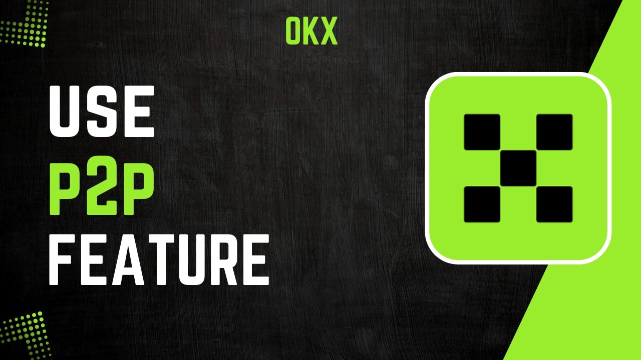 Как использовать функцию OKX P2P