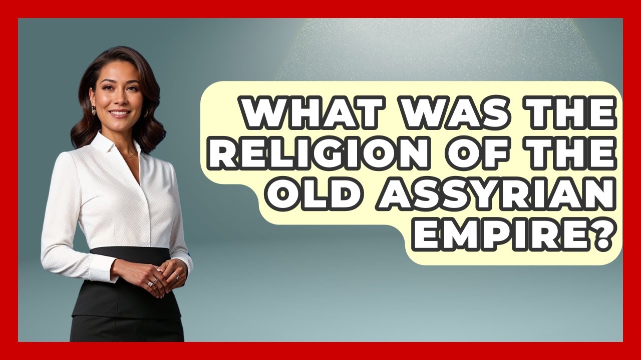 What Was The Religion Of The Old Assyrian Empire? - Archaeology Quest