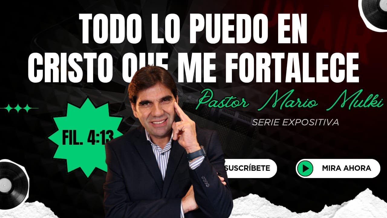 #FILIPENSES 4.13 - PASTOR MARIO MULKI