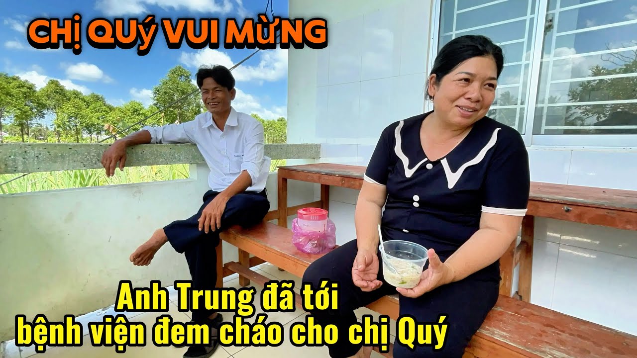 Bất ngờ chị Quý ngại ngùng khi anh Trung đem cháo cho chị Quý 