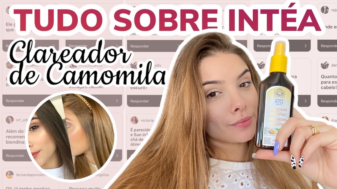 TUDO SOBRE INT&Eacute;A (LO&Ccedil;&Atilde;O CLAREADORA DE CAMOMILA) | Renata Beira
