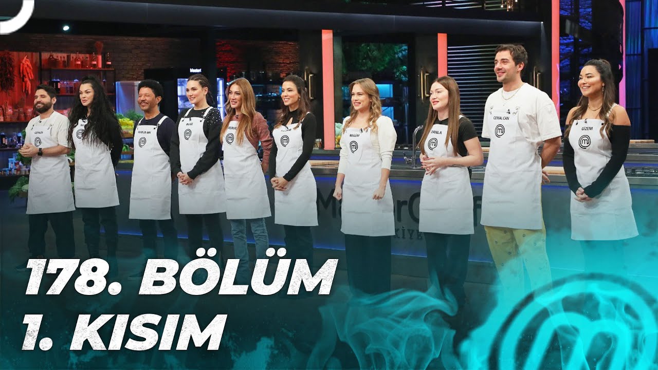 MASTERCHEF TÜRKİYE 178. BÖLÜM 1. KISIM