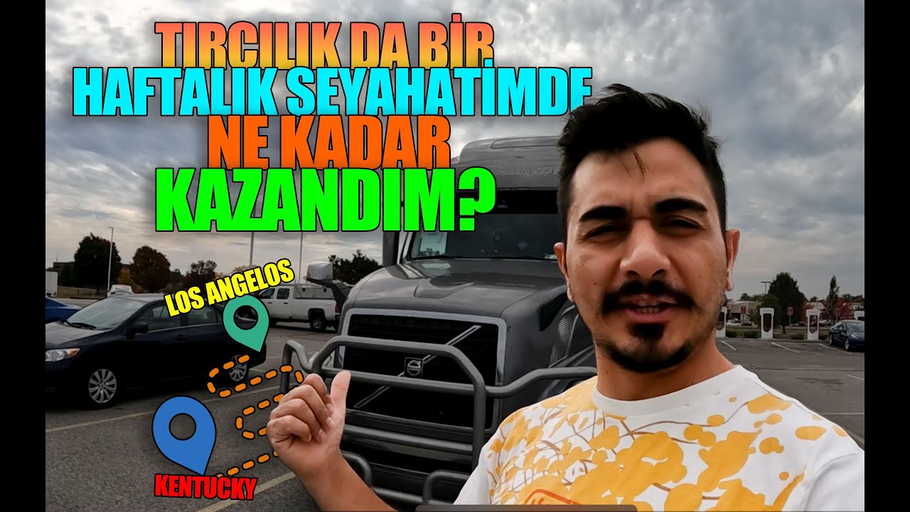 Tırda 1 Haftalık Kazancım - Tırda Bir Hafta