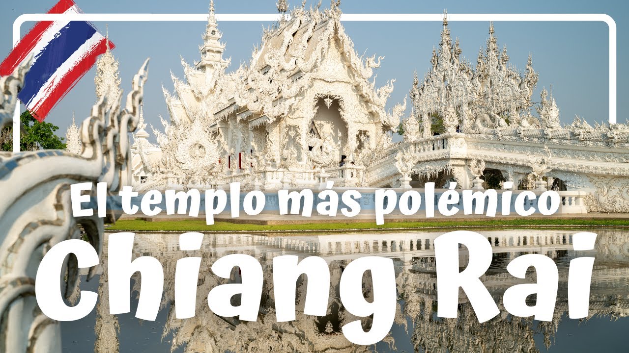 Chiang Rai y el TEMPLO MÁS POLÉMICO DE TAILANDIA - Tailandia #24 Luisito viajero