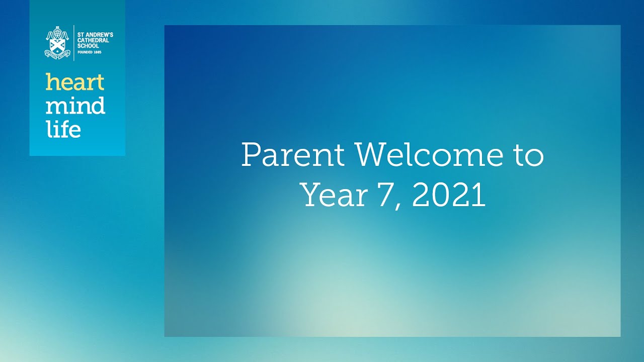 2021 Year 7 Parent Welcome