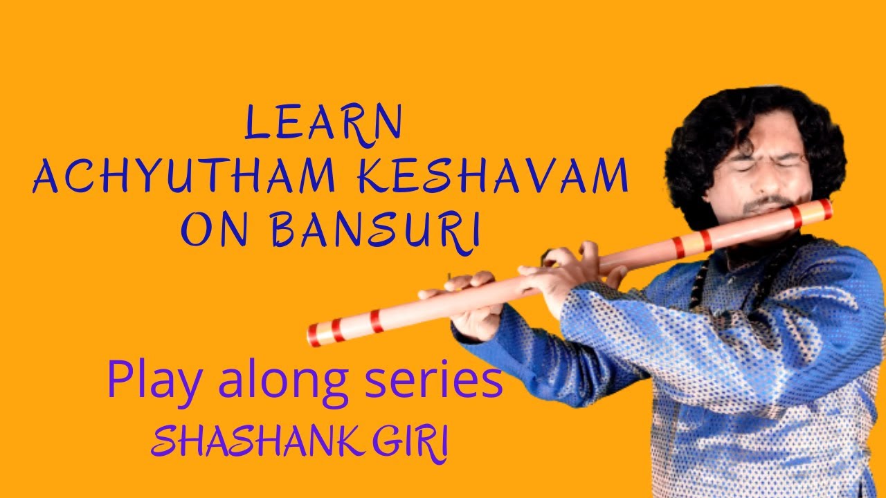 Learn #Achyutham Keshavam Bhajan | Learn Bansuri | #ShashankGiri