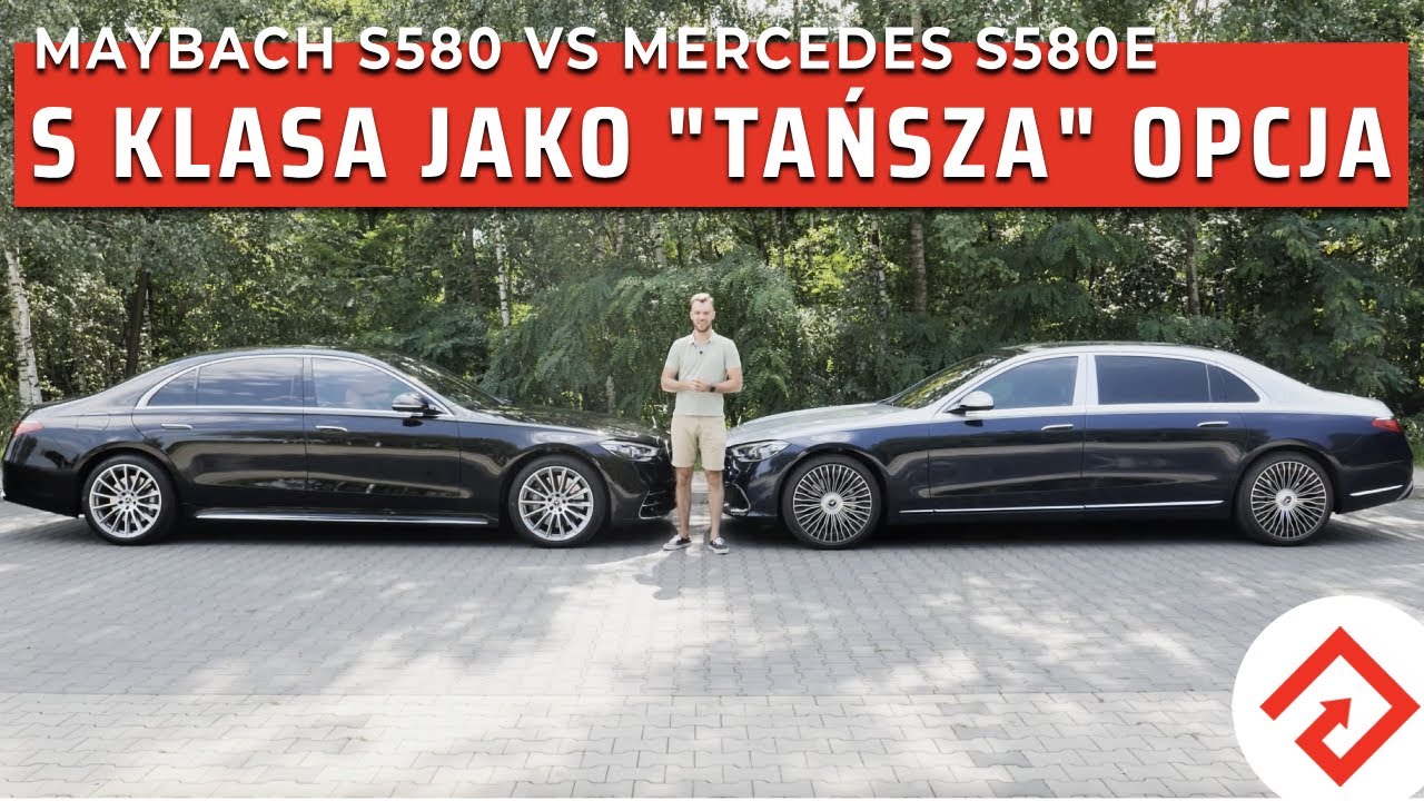 Maybach S580 czy Mercedes S580e? R&oacute;żnice są, ale czy mają sens?