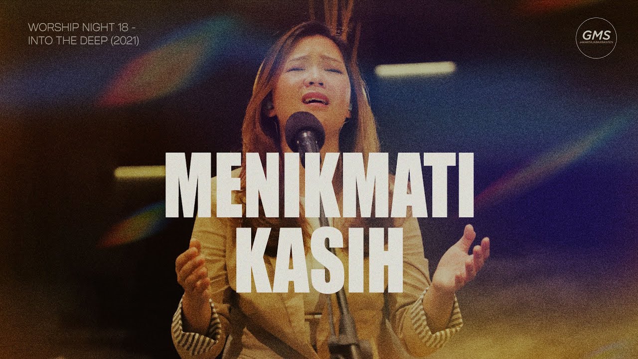 MENIKMATI KASIH - WORSHIP NIGHT 18 (2021) | GMS JAKARTA JAWA BARAT BANTEN