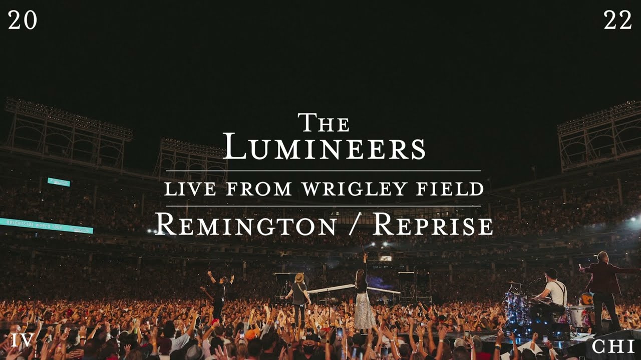 The Lumineers - Remington / Reprise (Live From Wrigley Field)