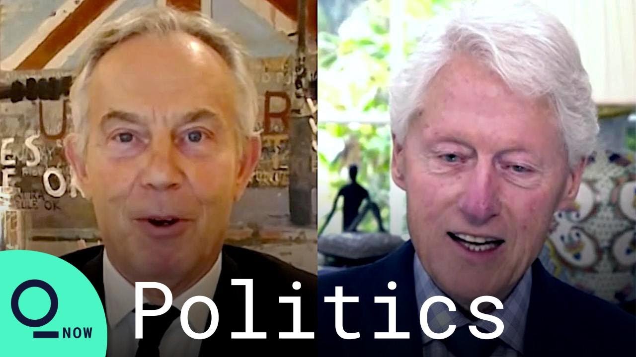 Bill Clinton, Tony Blair Discuss Covid-19 Pandemic, Globalization