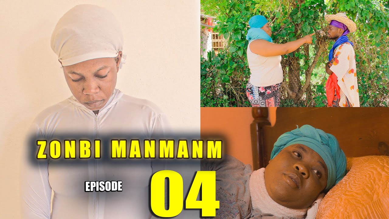 ZONBI MANMAN M Episode 4 (Myrlene Prèske Mouri Aprè zonbi a fin Dedouble sou li a )