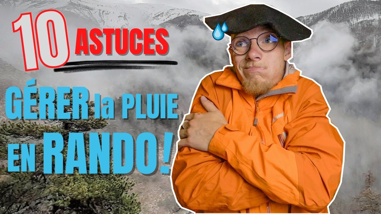 10 ASTUCES pour le TREK et la RANDONNÉE sous LA PLUIE !