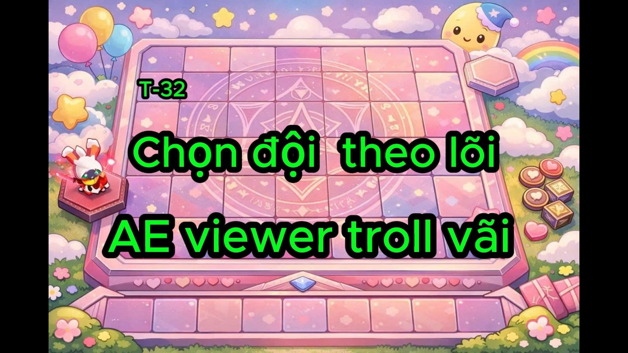CHỌN ĐỘI HÌNH THEO LÕI - ANH EM VIEWER TROLL CÁ CHÉP | Cờ Cá Chép Liên Quân S26 #32