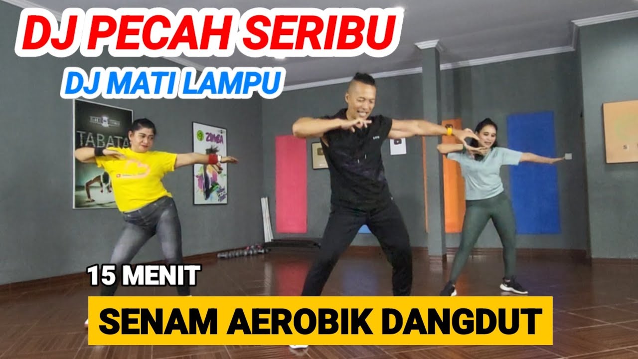 DJ PECAH SERIBU | DJ MATI LAMPU | SENAM AEROBIK DANGDUT
