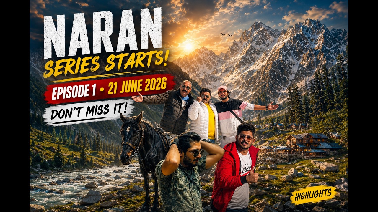 Naran Series 2026 Begins! | 1st Episode Coming on 21 June 2026 | Epic Road Trip to Naran Kaghan