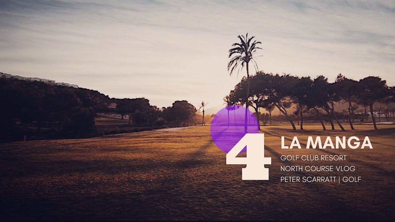 La Manga Golf Club Resort North Course Round 2 | On Course Vlog | Peter Scarratt Golf