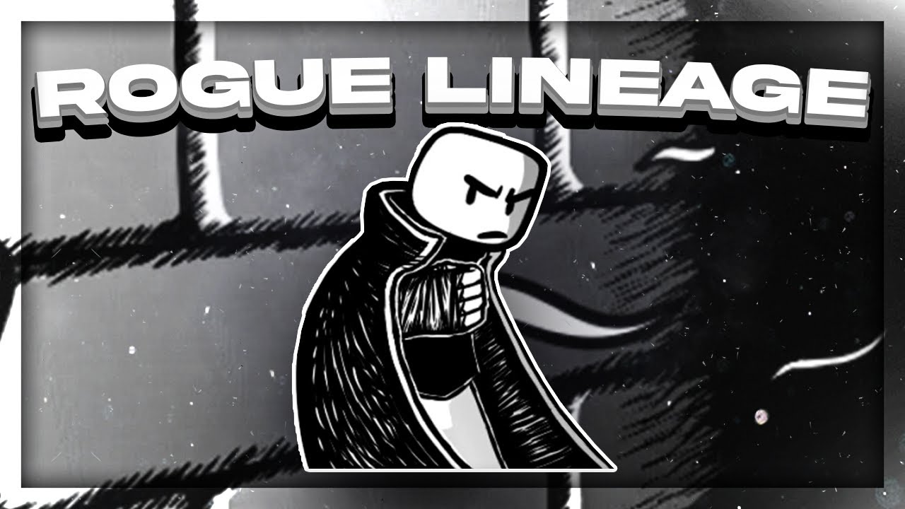 Дорогая Rogue Lineage...