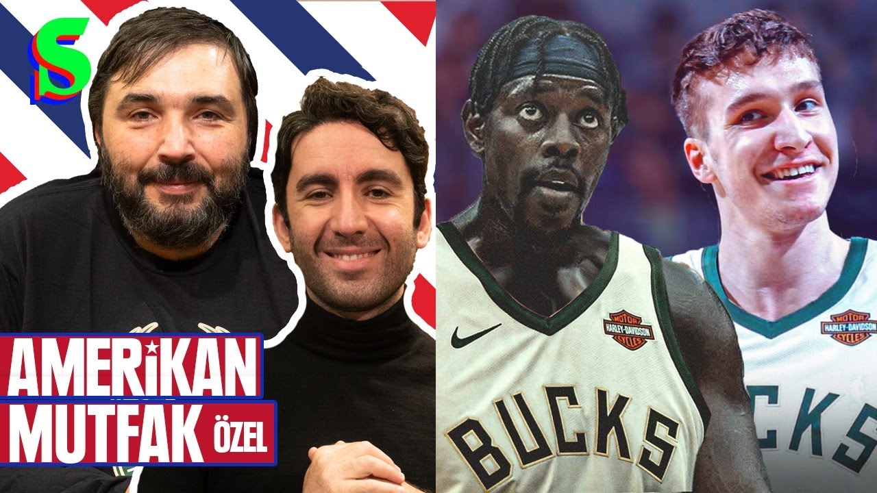 Bucks, Jrue Holiday, Bogdanovic, Chris Paul, Lakers I Kaan Kural-İnan Özdemir & Amerikan Mutfak Özel