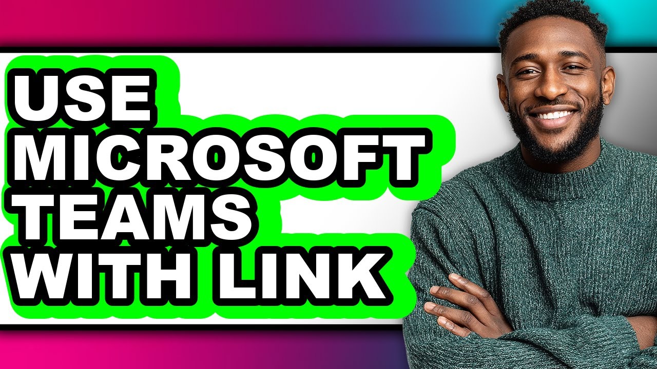 How to Use Microsoft Teams with Link (only Way)