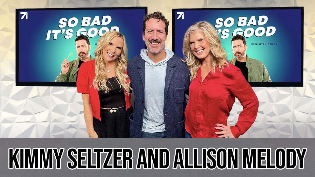 Dating Real Talk with Kimmy Seltzer and Allison Melody - So Bad It's Good with Ryan Bailey