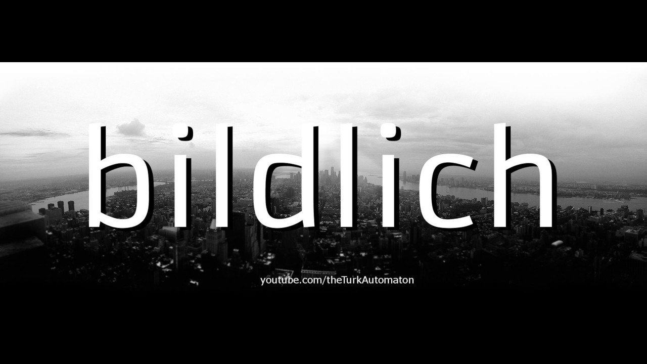 How to pronounce bildlich in German - Perfectly