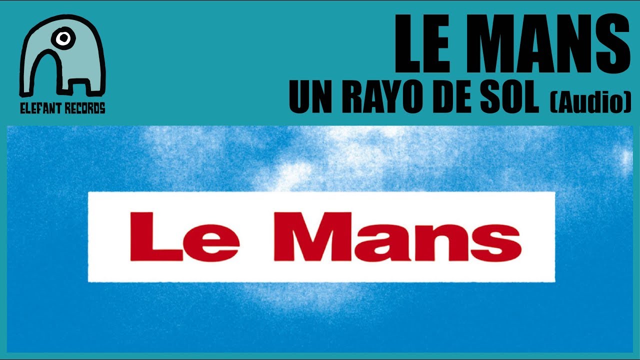 LE MANS - Un Rayo De Sol [Audio]