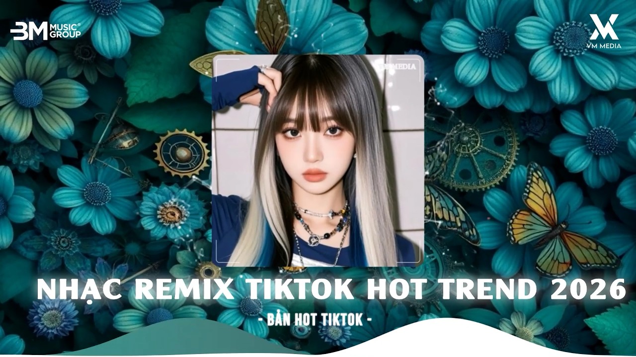 NHẠC REMIX TIKTOK TRIỆU VIEW - BXH NHẠC TRẺ REMIX HAY NHẤT HIỆN NAY 🎼 TOP 10 NHẠC TIKTOK HOT 2026