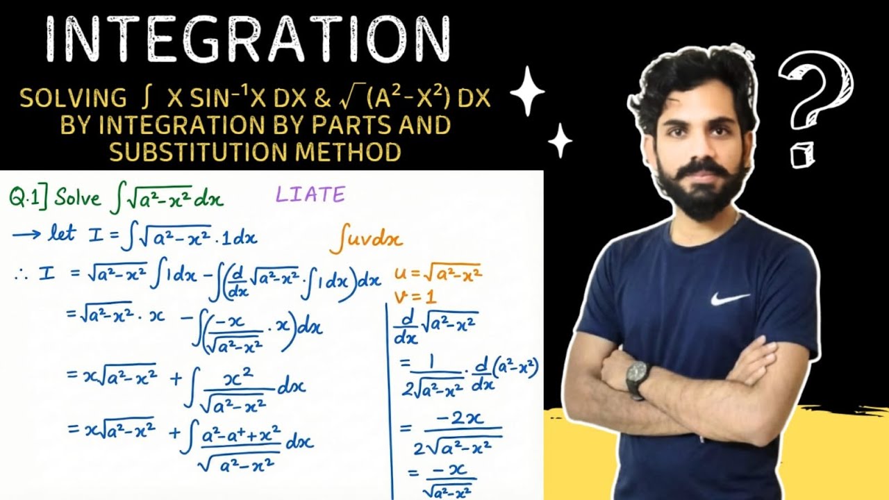 Integration Lecture 25: Important Numericals on Integration by Parts ∫ x sin⁻¹x dx & √(a²−x²) dx
