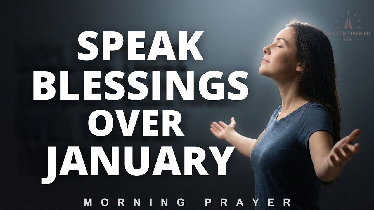 Declare These Powerful Blessings Over Your Life in January | Morning Prayer