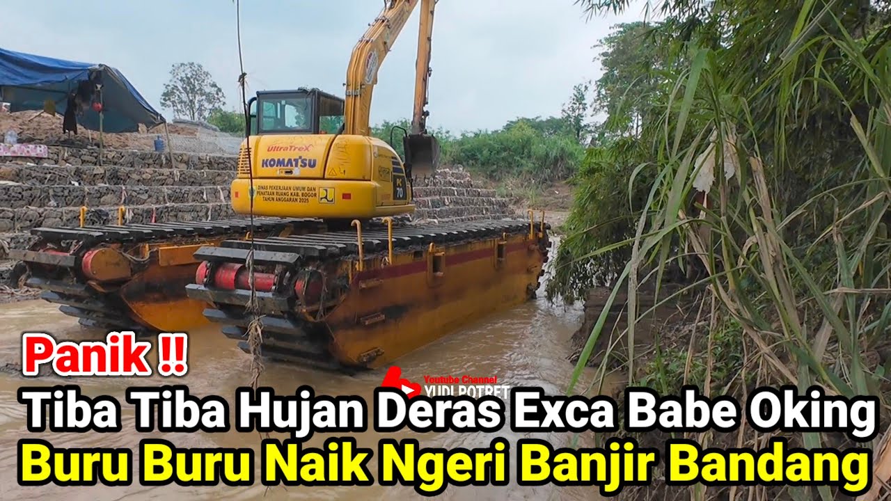 Menegangkan‼️Tiba Tiba Hujan Deras Excavator Babeh Oking Buru Buru Naik Cari Aman