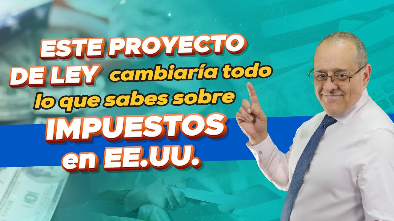 Este proyecto de ley cambiar&iacute;a todo lo que sabes sobre impuestos en EE.UU. Cap. 1080