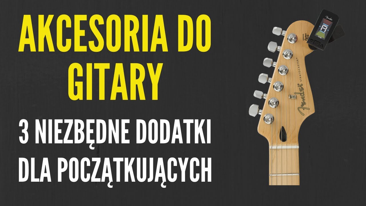 Pierwsza gitara #5 - 3 przydatne akcesoria do gitary dla początkujących - JakZagrac.pl