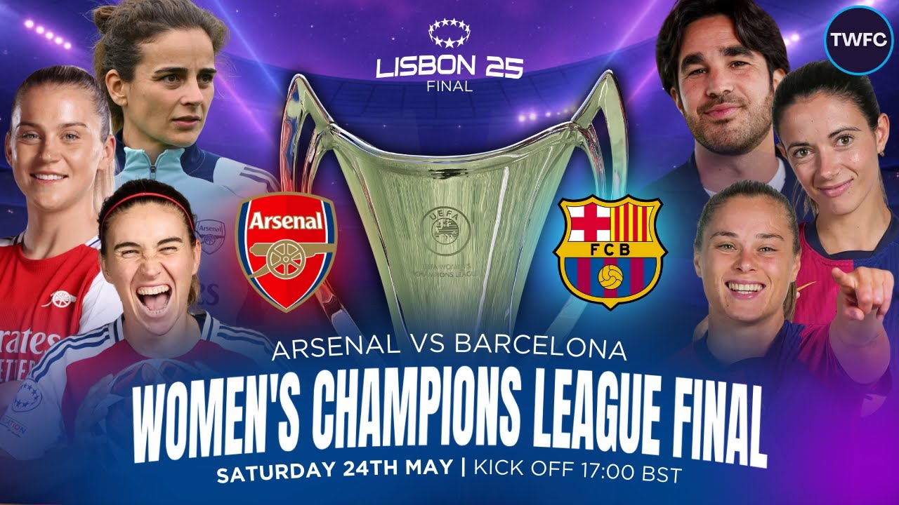 ARSENAL VS BARCELONA LIVE | WOMEN'S CHAMPIONS LEAGUE FINAL WATCHALONG | TWFC LIVE