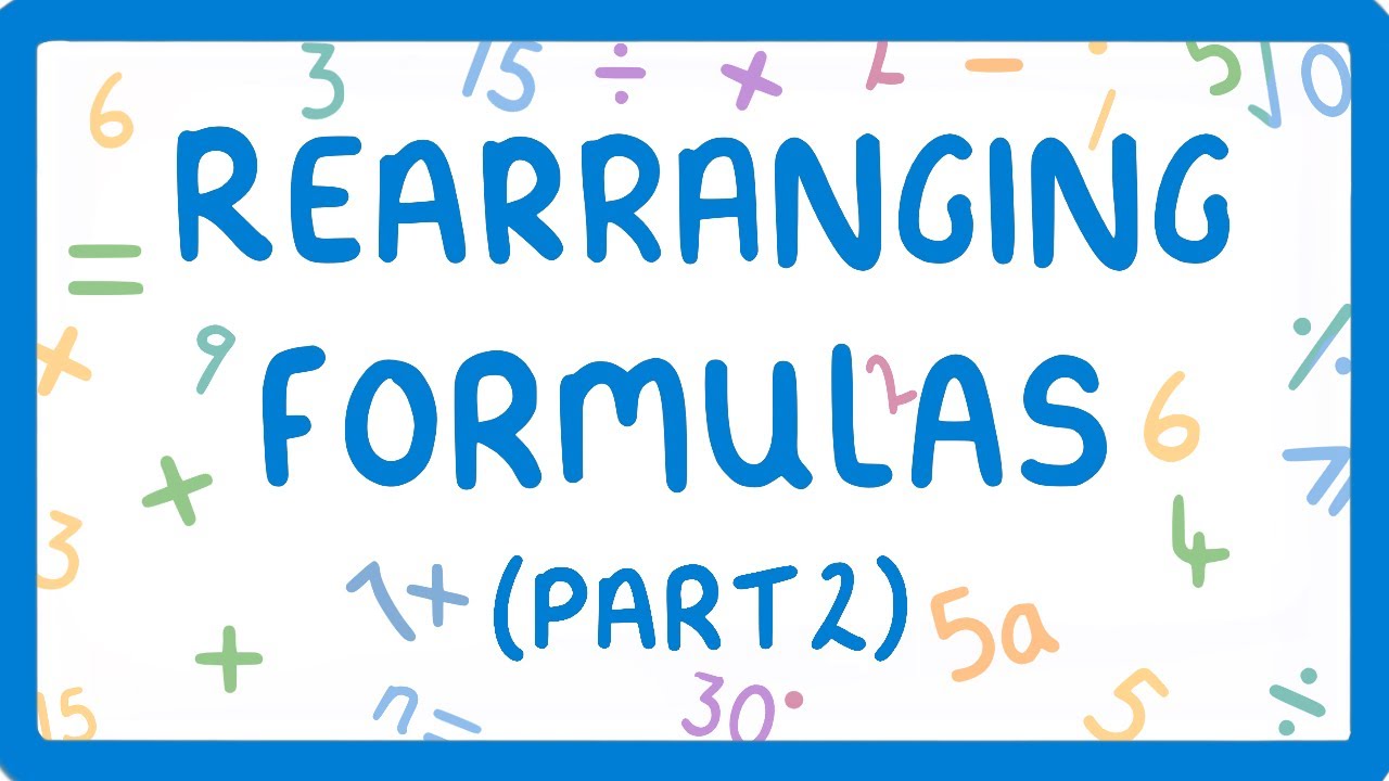 GCSE Maths - Rearranging Formulas Part 2 - When The Subject Appears Twice (2026/27 exams)