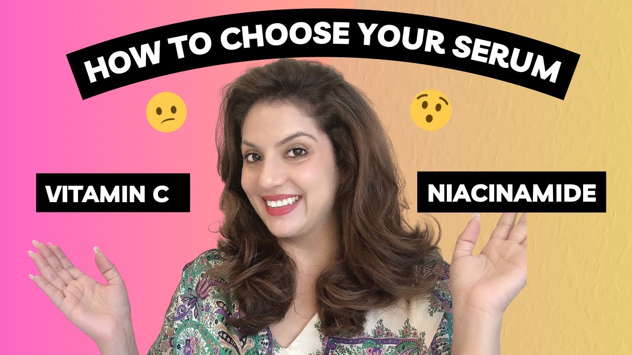 What is better for you Vitamin C Serum or Niacinamide serum