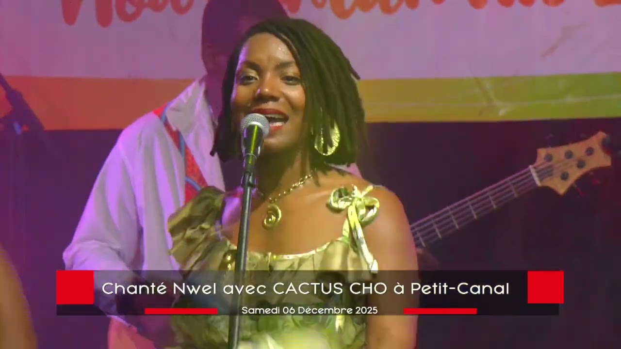 CHANTÉ NWÈL / CACTUS CHO À PETIT-CANAL du 12 Décembre 2025