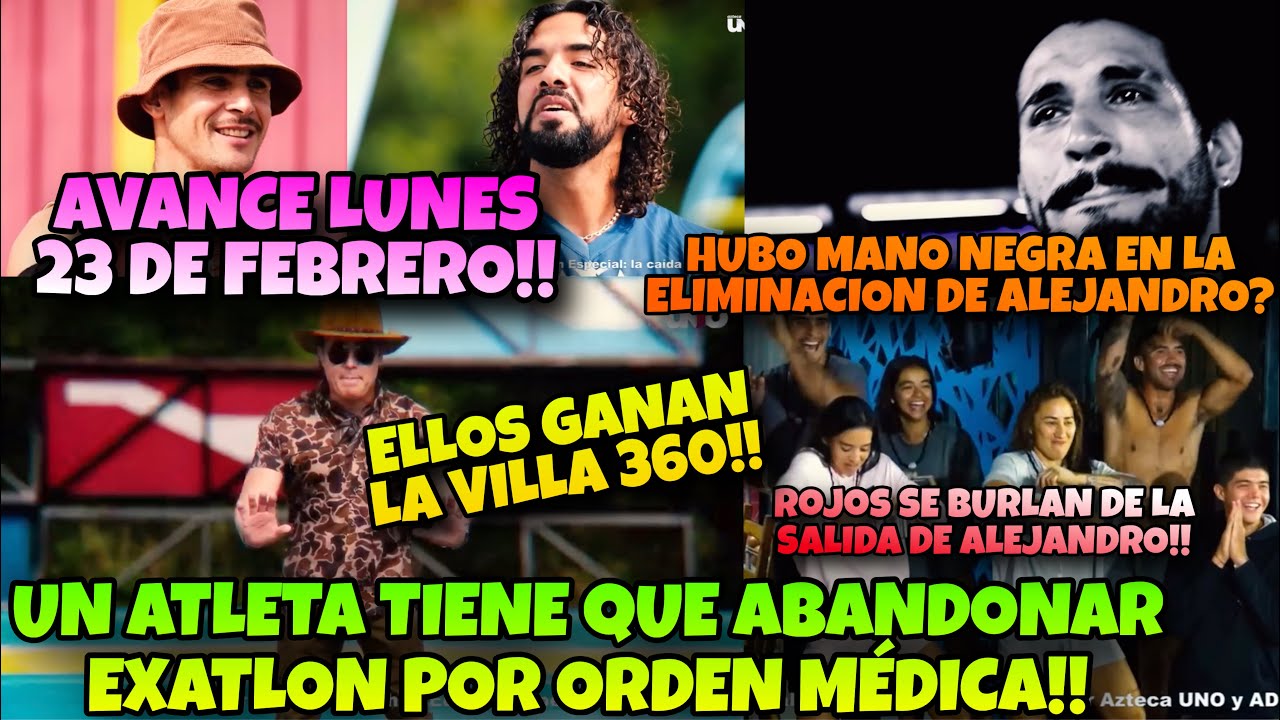 AVANCE LUNES 23🔥UN HOMBRE DEJA EXATLÓN POR ORDEN MEDICA!, ELLOS GANAN VILLA 360! POR QUE SE FUE ALE?