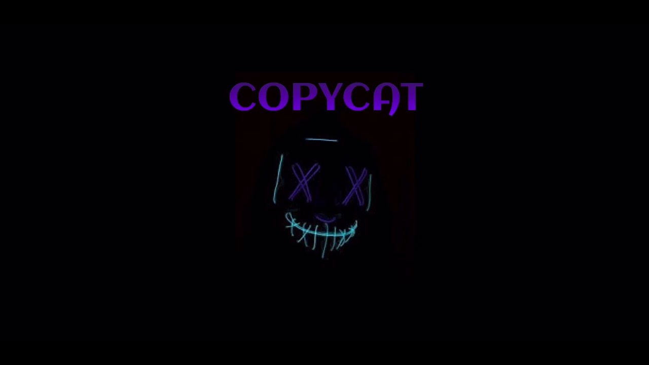 “COPYCAT” By Dreamercon Von