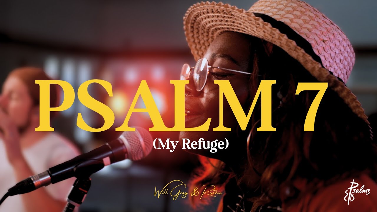 Psalm 7: My Refuge [feat. Ruthie] - Will Gray