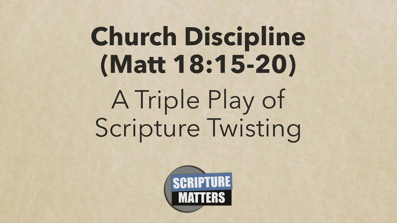 Church Discipline (Matt 