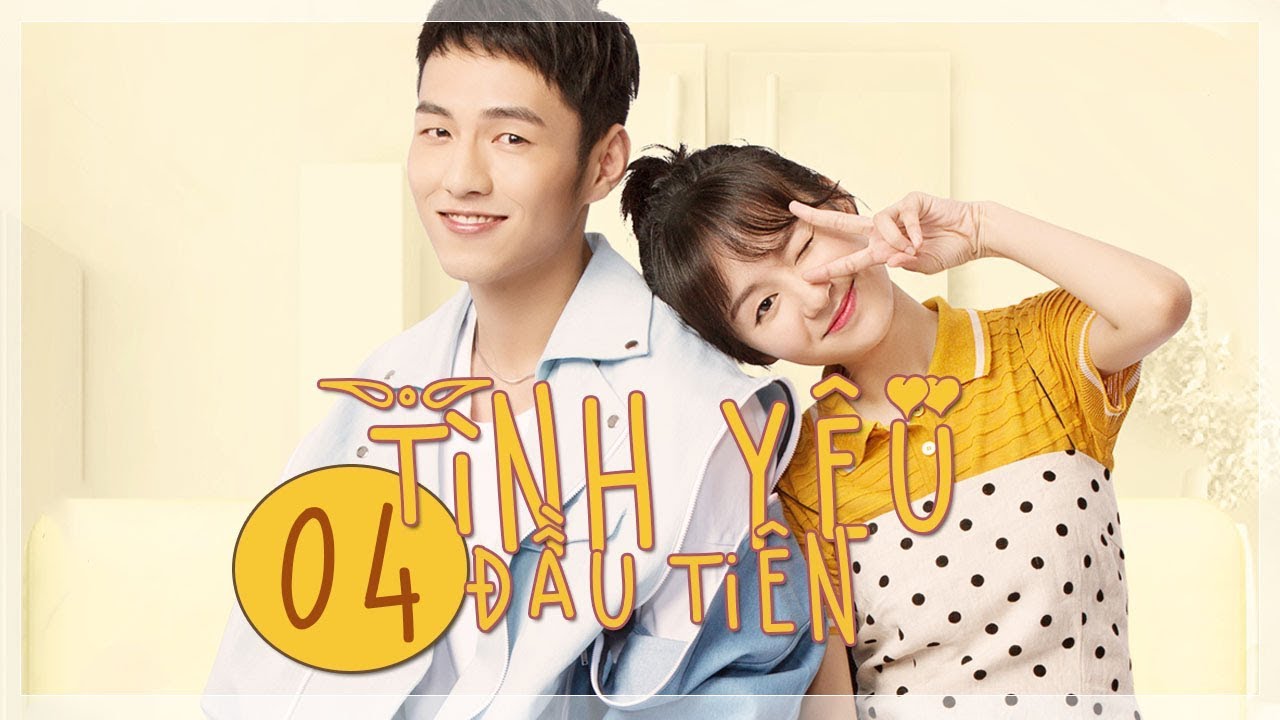 T&igrave;nh Y&ecirc;u Đầu Ti&ecirc;n - Tập 4 | The Emergence of First Love | Ng&ocirc;n T&igrave;nh L&atilde;ng Mạn