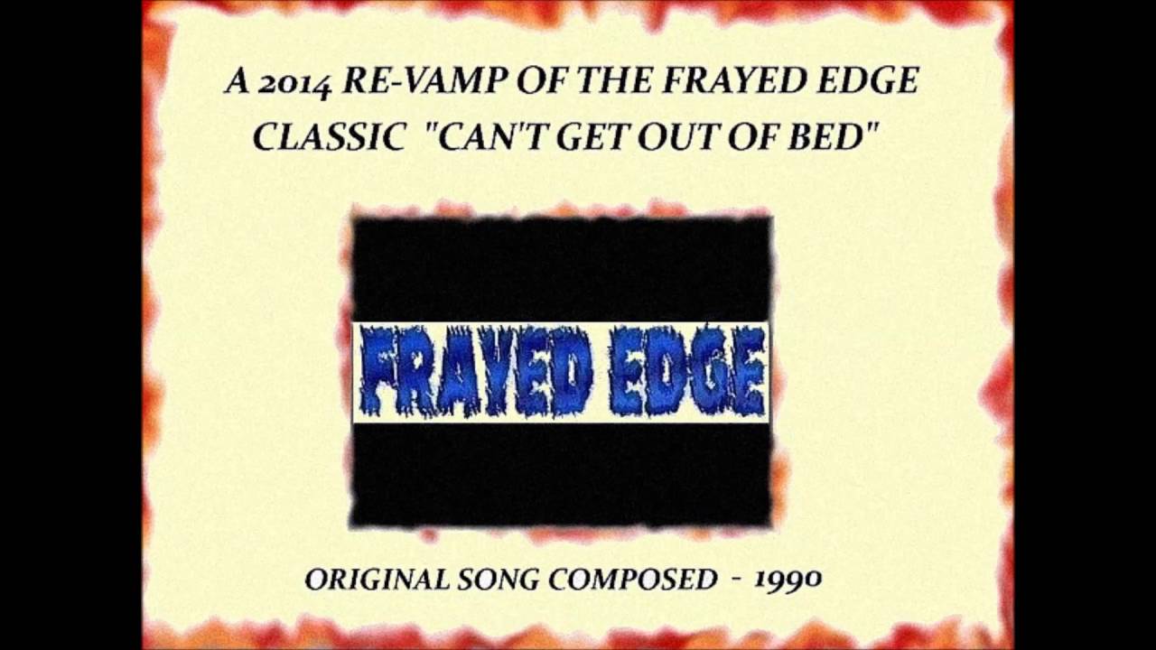 Can't Get Out Of Bed (2014 re-vamp)