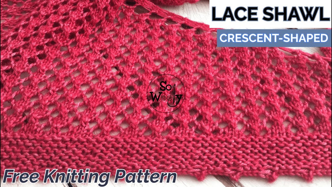 How to Knit a Lace Shawl (Crescent-Shaped) Free Download Pattern! - So Woolly