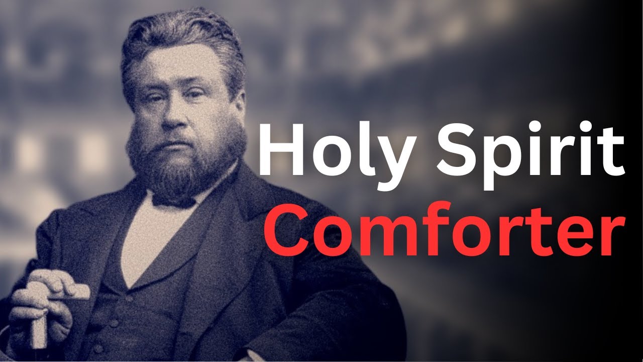 Our Comforter, The Holy Spirit - Charles Spurgeon Devotional - 