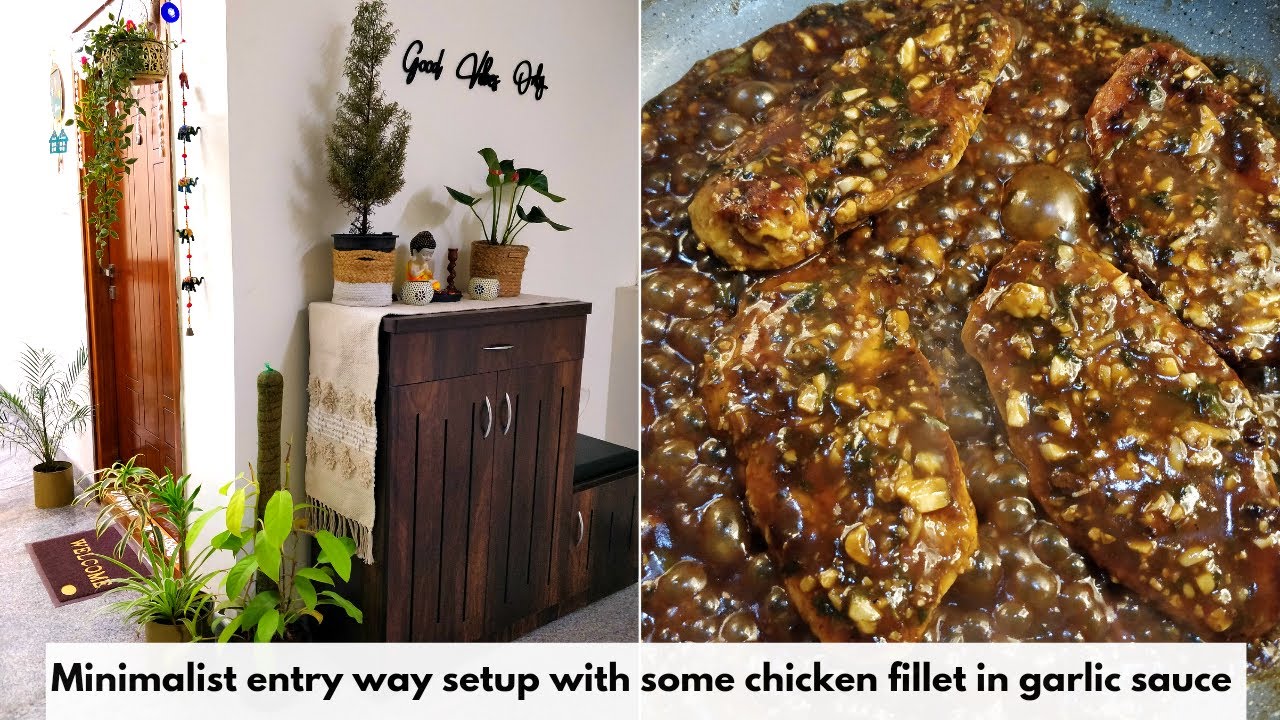 Minimalist entry way makeover ! Chicken fillet in garlic sauce! Mushroom pulao! Calm Welcoming Vibes