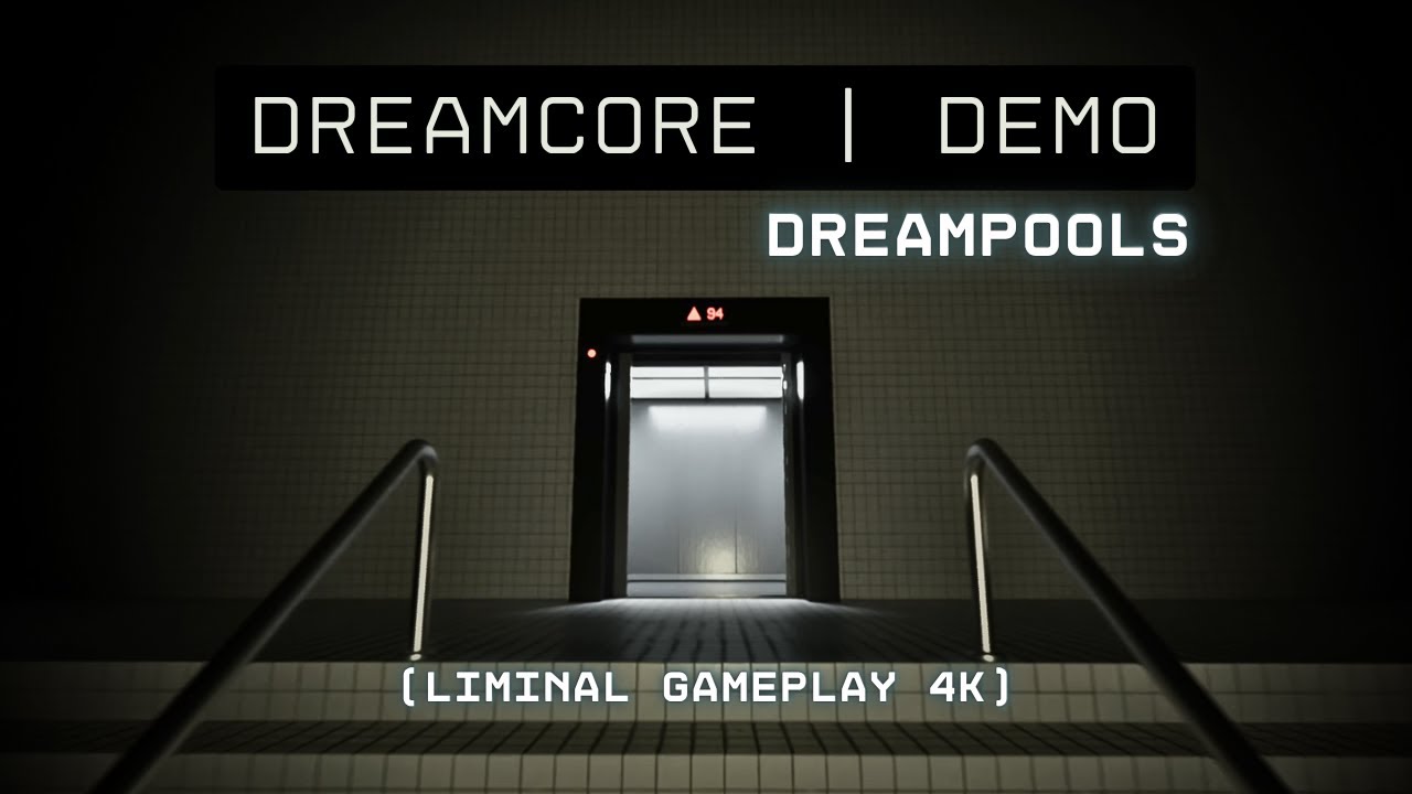 DREAMCORE &ndash; Demo | DreamPools | Liminal Gameplay 4K