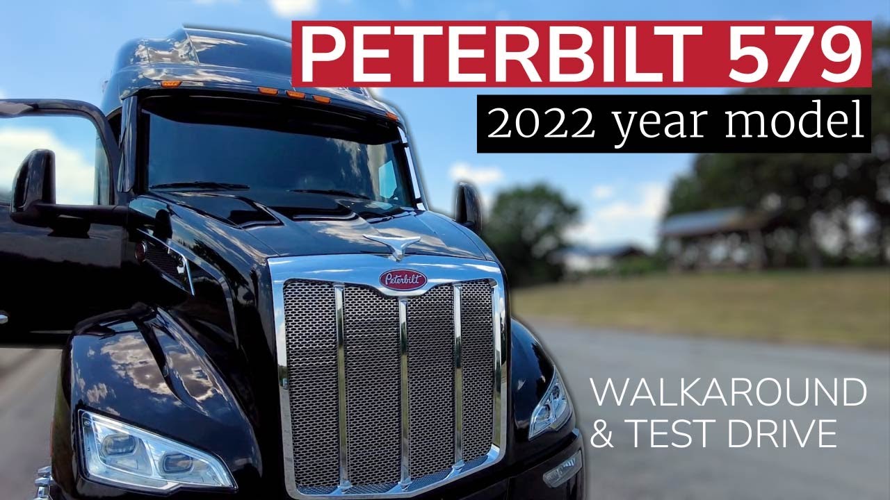 2022 Peterbilt 579 tour of updated features and test drive