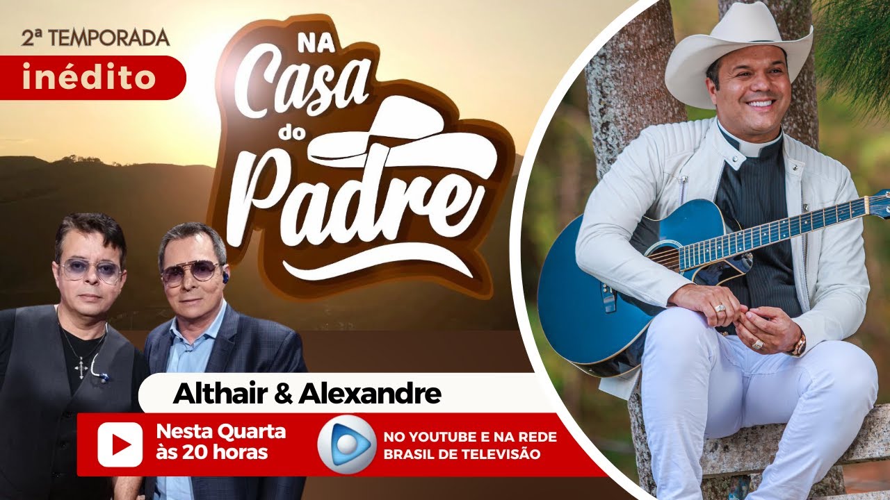 NA CASA DO PADRE - CONVIDADOS: ALTHAIR & ALEXANDRE - Padre Alessandro Campos (Entrevista)